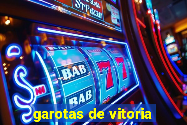 garotas de vitoria